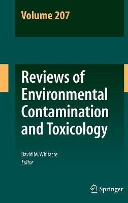 Reviews of Environmental Contamination and Toxicology Volume 207 - David M. Whitacre - cover