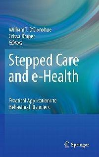 Stepped Care and e-Health: Practical Applications to Behavioral Disorders - cover