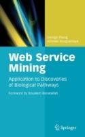 Web Service Mining: Application to Discoveries of Biological Pathways