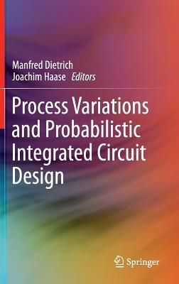 Process Variations and Probabilistic Integrated Circuit Design - cover