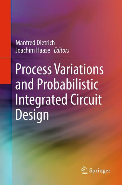 Process Variations and Probabilistic Integrated Circuit Design