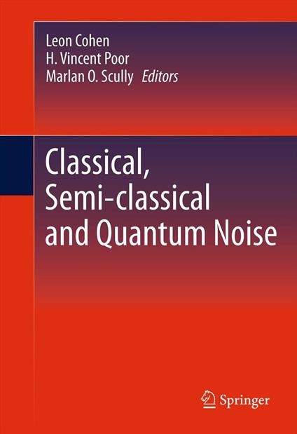 Classical, Semi-classical and Quantum Noise