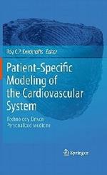 Patient-Specific Modeling of the Cardiovascular System: Technology-Driven Personalized Medicine