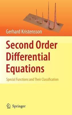 Second Order Differential Equations: Special Functions and Their Classification - Gerhard Kristensson - cover