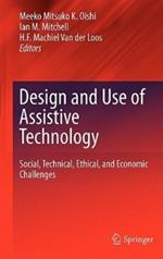Design and Use of Assistive Technology: Social, Technical, Ethical, and Economic Challenges