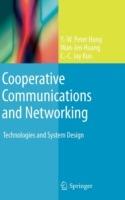 Cooperative Communications and Networking: Technologies and System Design - Y.-W. Peter Hong,Wan-Jen Huang,C.-C. Jay Kuo - cover