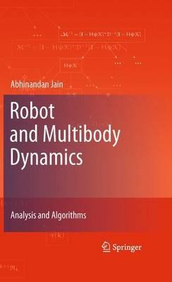 Robot and Multibody Dynamics: Analysis and Algorithms - Abhinandan Jain - cover
