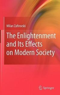 The Enlightenment and Its Effects on Modern Society - Milan Zafirovski - cover