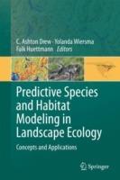 Predictive Species and Habitat Modeling in Landscape Ecology: Concepts and Applications - cover