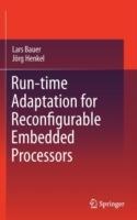 Run-time Adaptation for Reconfigurable Embedded Processors - Lars Bauer,Jörg Henkel - cover