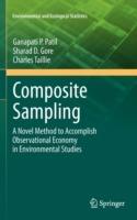 Composite Sampling: A Novel Method to Accomplish Observational Economy in Environmental Studies - Ganapati P. Patil,Sharad D. Gore,Charles Taillie - cover