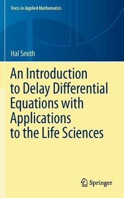 An Introduction to Delay Differential Equations with Applications to the Life Sciences - hal smith - cover