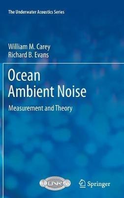 Ocean Ambient Noise: Measurement and Theory - William M. Carey,Richard B. Evans - cover
