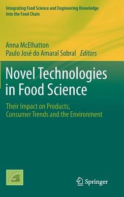 Novel Technologies in Food Science: Their Impact on Products, Consumer Trends and the Environment - cover