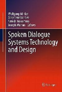 Spoken Dialogue Systems Technology and Design - cover