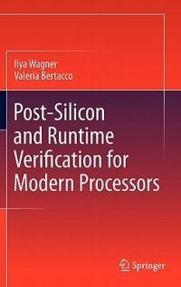 Post-Silicon and Runtime Verification for Modern Processors - Ilya Wagner,Valeria Bertacco - cover