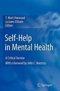Self-Help in Mental Health: A Critical Review - T. Mark Harwood,Luciano L'Abate - cover
