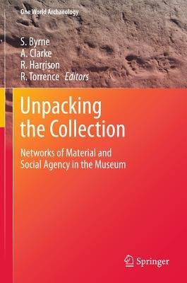 Unpacking the Collection: Networks of Material and Social Agency in the Museum - cover