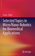 Selected Topics in  Micro/Nano-robotics for Biomedical Applications