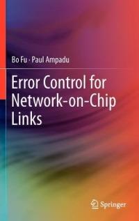 Error Control for Network-on-Chip Links - Bo Fu,Paul Ampadu - cover