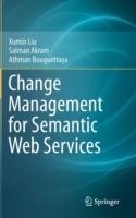 Change Management for Semantic Web Services - Xumin Liu,Salman Akram,Athman Bouguettaya - cover