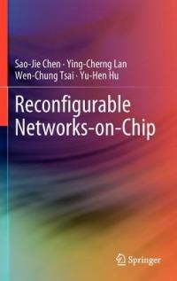 Reconfigurable Networks-on-Chip - Sao-Jie Chen,Ying-Cherng Lan,Wen-Chung Tsai - cover