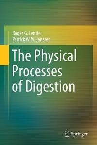 The Physical Processes of Digestion - Roger G. Lentle,Patrick W.M. Janssen - cover
