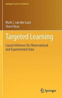 Targeted Learning: Causal Inference for Observational and Experimental Data - Mark J. van der Laan,Sherri Rose - cover