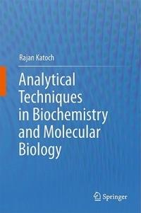Analytical Techniques in Biochemistry and Molecular Biology - Rajan Katoch - cover