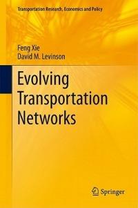 Evolving Transportation Networks - Feng Xie,David Levinson - cover