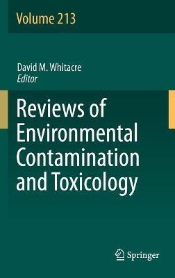 Reviews of Environmental Contamination and Toxicology Volume 213 - cover