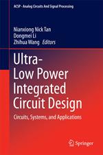 Ultra-Low Power Integrated Circuit Design