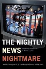 The Nightly News Nightmare: Media Coverage of U.S. Presidential Elections, 1988-2008