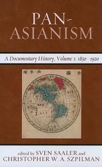 Pan-Asianism: A Documentary History, 1850–1920 - cover
