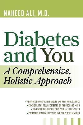 Diabetes and You: A Comprehensive, Holistic Approach - Naheed Ali - cover