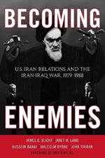 Becoming Enemies: U.S.-Iran Relations and the Iran-Iraq War, 1979–1988
