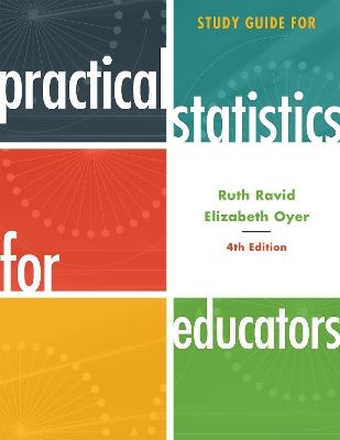 Study Guide for Practical Statistics for Educators - Ruth Ravid,Elizabeth Oyer - cover