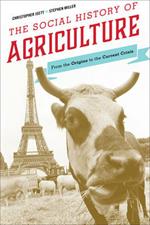 The Social History of Agriculture: From the Origins to the Current Crisis