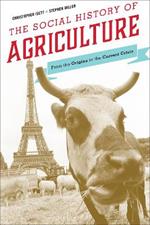 The Social History of Agriculture: From the Origins to the Current Crisis