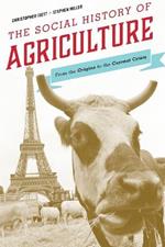 The Social History of Agriculture: From the Origins to the Current Crisis