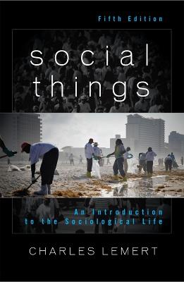 Social Things: An Introduction to the Sociological Life - Charles Lemert - cover