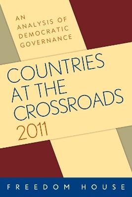 Countries at the Crossroads 2011: An Analysis of Democratic Governance - Freedom House - cover