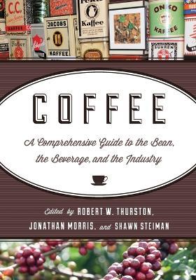 Coffee: A Comprehensive Guide to the Bean, the Beverage, and the Industry - cover