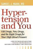 Hypertension and You: Old Drugs, New Drugs, and the Right Drugs for Your High Blood Pressure