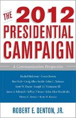 The 2012 Presidential Campaign: A Communication Perspective