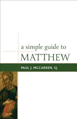 A Simple Guide to Matthew - Paul J. McCarren, SJ - cover