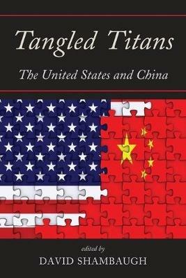 Tangled Titans: The United States and China - cover
