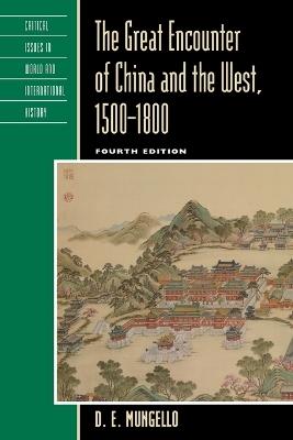 The Great Encounter of China and the West, 1500–1800 - D. E. Mungello - cover