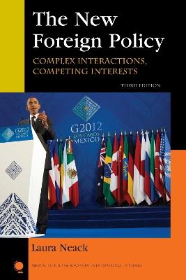 The New Foreign Policy: Complex Interactions, Competing Interests - Laura Neack - cover