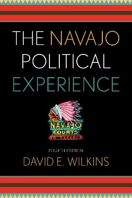 The Navajo Political Experience - David E. Wilkins - cover